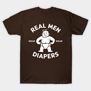 Real Men Wear Diapers T-Shirt